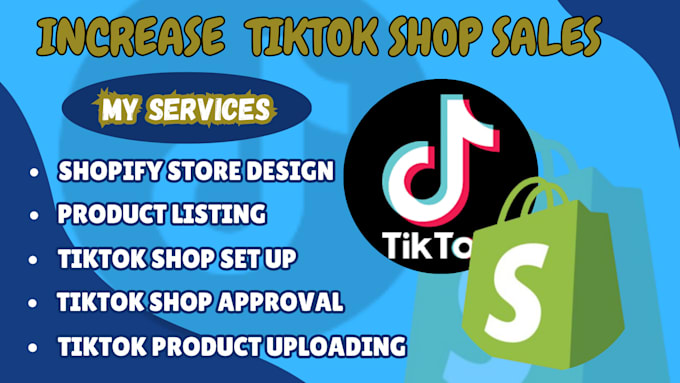 Gig Preview - Do tiktok shop product uploading on tiktok shop and create shopify store