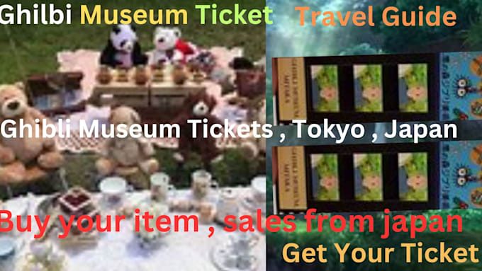 Gig Preview - Help you to buy studio ghibli park tickets and museum tickets with your name