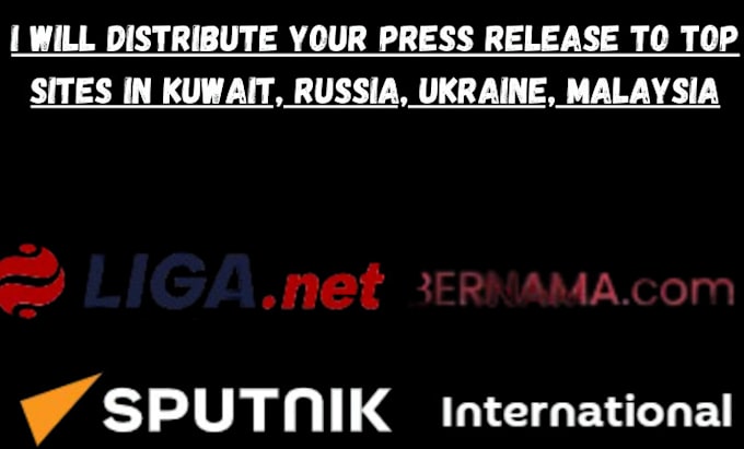 Gig Preview - Distribute your press release to top sites in kuwait, russia, ukraine, malaysia