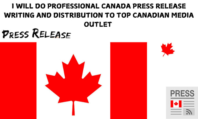 Gig Preview - Do canada press release writing distribution to  top canadian media outlet