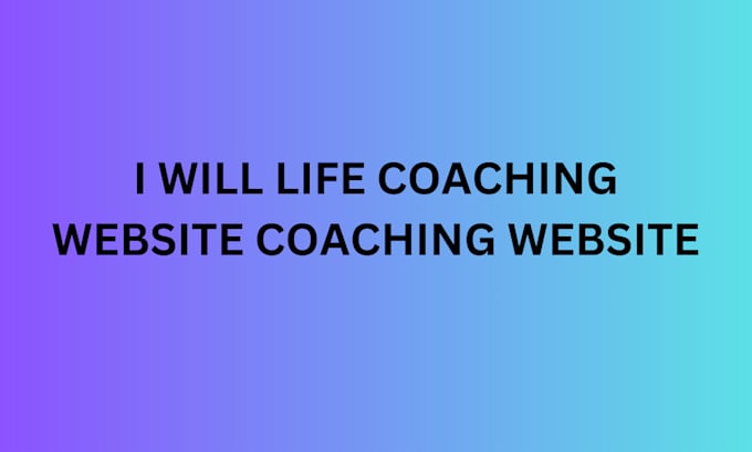 Gig Preview - Create a professional life coaching website