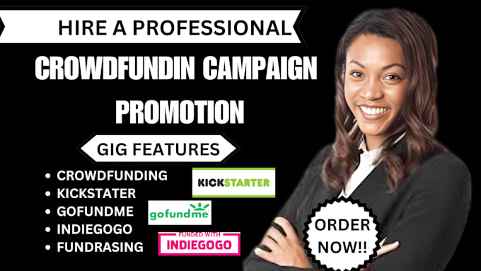 Gig Preview - Do crowdfunding promotion on gofundme kickstarter indiegogo fundraising campaign