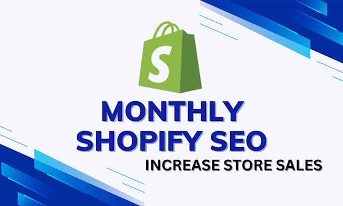 Gig Preview - Do complete monthly shopify SEO to increase store sales