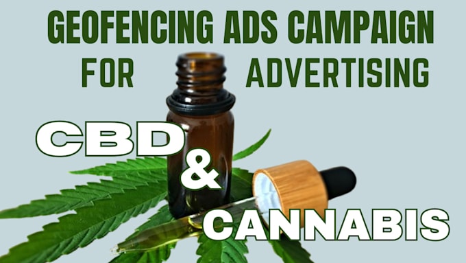 Gig Preview - Setup highly converting geofencing ads to boost cbd, cannabis  business