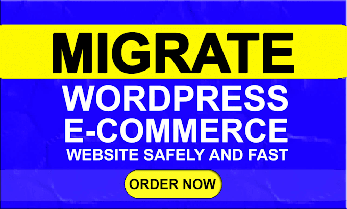 Gig Preview - Migrate your wordpress or ecommerce website safely and fast