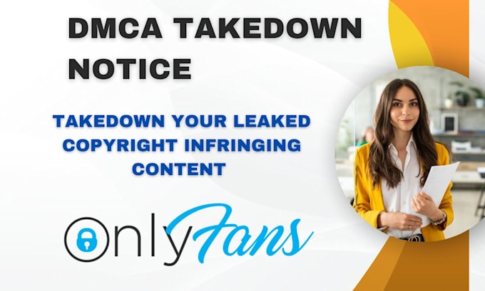 Gig Preview - Send dmca takedown notice to remove your leaked onlyfans content