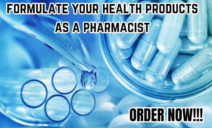 Gig Preview - Formulate your health products as a pharmacist