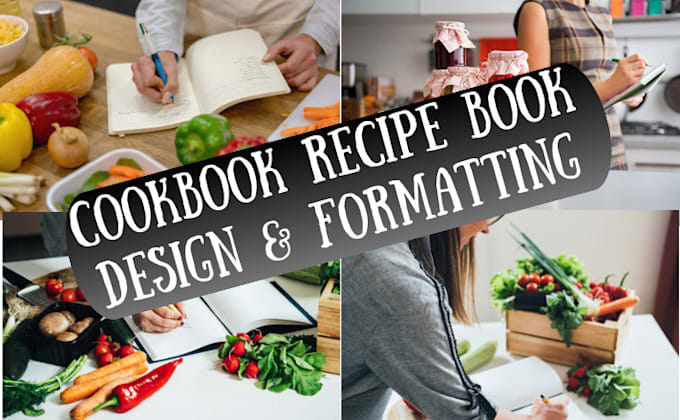 Gig Preview - Write cookbook recipe book, cookbook design, cookbook formatting recipe ebook