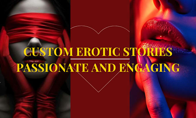 Gig Preview - Write customized romantic erotic stories and seductive erotic short stories