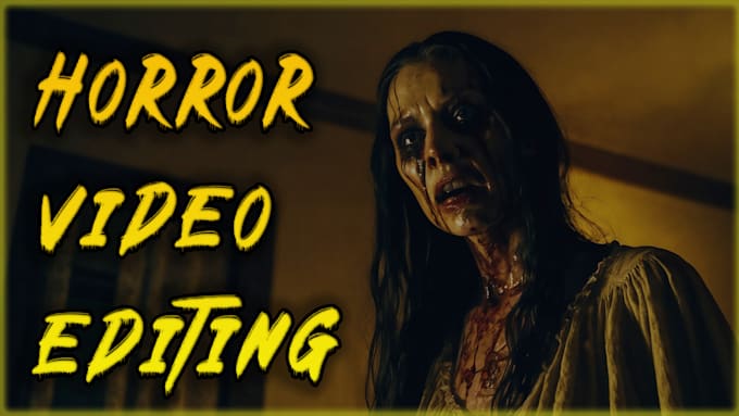 Gig Preview - Do horror scary and creepy horror video editing for youtube