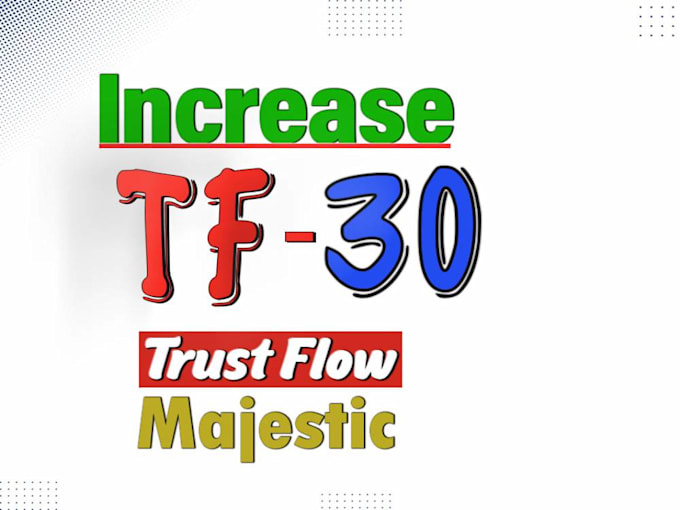 Gig Preview - Increase tf 30 the trust flow of your site in 10 days