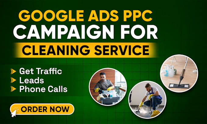 Gig Preview - Setup google ads campaign for cleaning service, cleaning service campaign