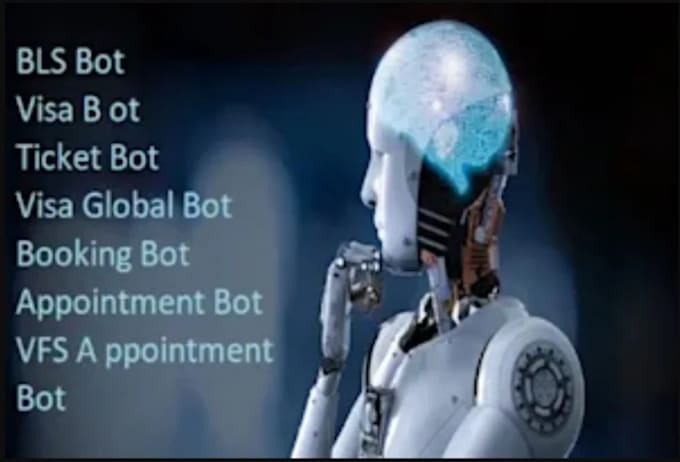 Gig Preview - Create bls appointment bot, script writing, tls bot, autofill bot, vfs bot