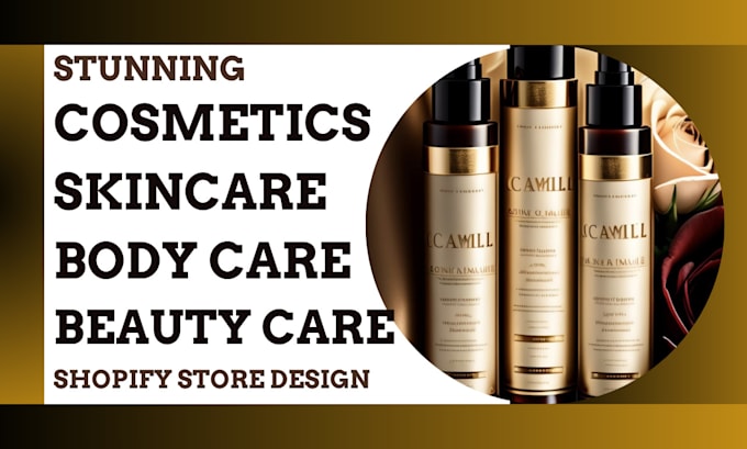 Gig Preview - Design skincare cosmetics shopify store body care beauty store