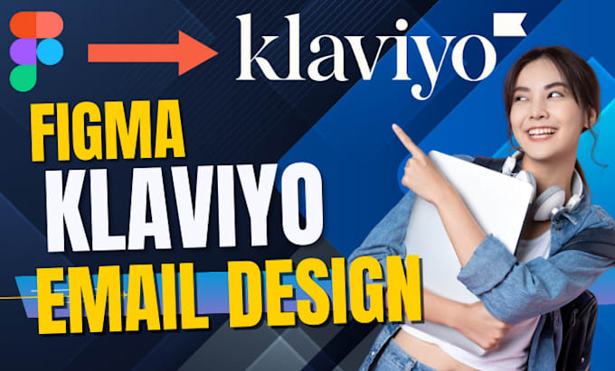 Gig Preview - Design figma to klaviyo email templates for high converting campaigns