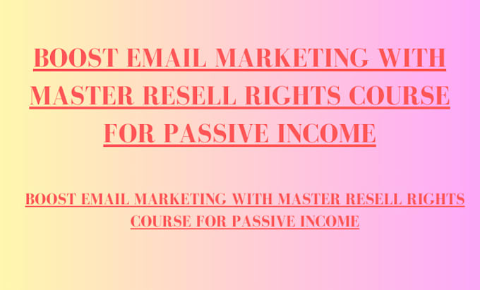 Gig Preview - Boost email marketing with master resell rights for passive income