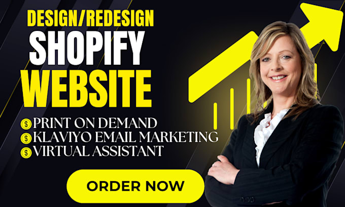 Gig Preview - Redesign shopify website design,pod, be your virtual assistant,klaviyo marketing