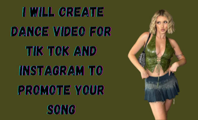 Gig Preview - Create dance video for tik tok and instagram to promote your song