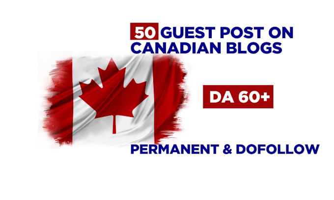 Gig Preview - Do canadian guest posts on 50 canadian blogs da60