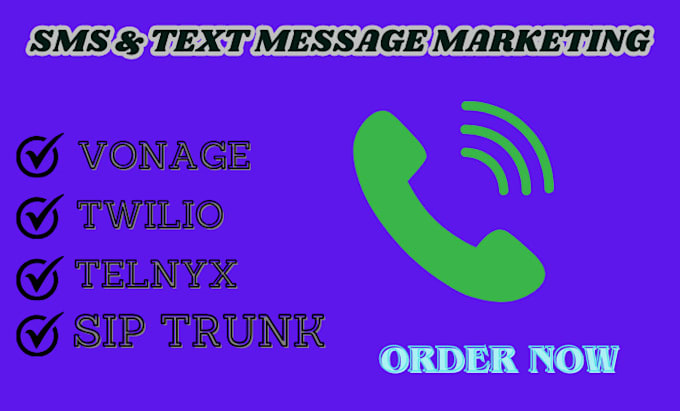 Gig Preview - Do a verified level 2 telnyx account for bulk sms ring call api, ivr