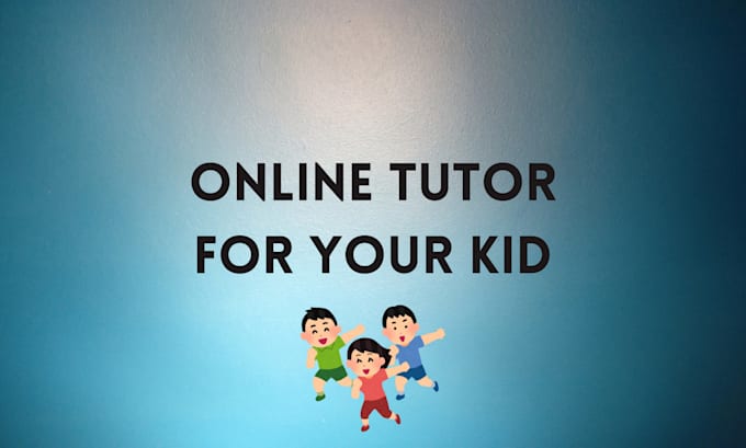 Gig Preview - Be your kids online science and math tutor