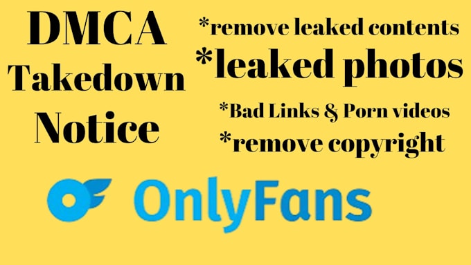 Gig Preview - Takedown, remove onlyfans, patreon leaked content, videos and photo under dmca