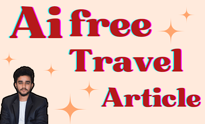 Gig Preview - Write ai free travel niche articles