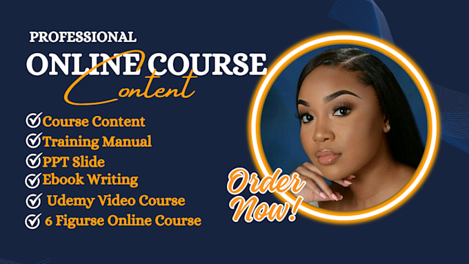 Gig Preview - Create 6 figure online course content, training manual, ppt, udemy video course