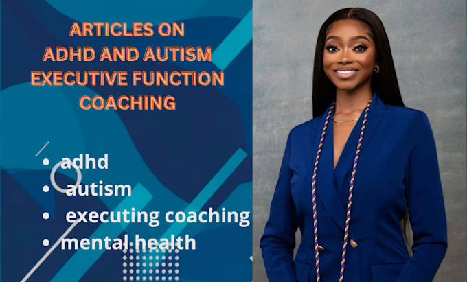 Gig Preview - Provide executive function coaching with adhd autism article writing