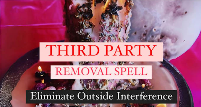 Gig Preview - Cast powerful third party removal spell, black magic removal spell