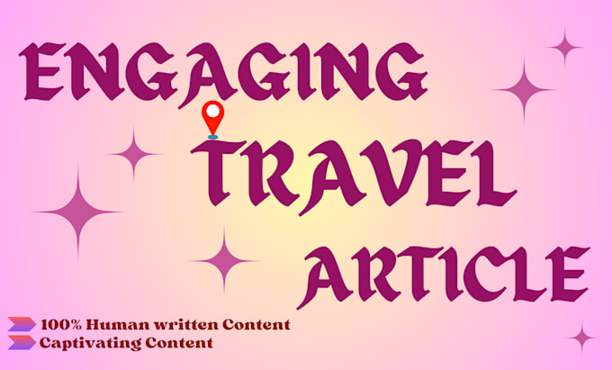 Gig Preview - Write engaging travel articles for your sites