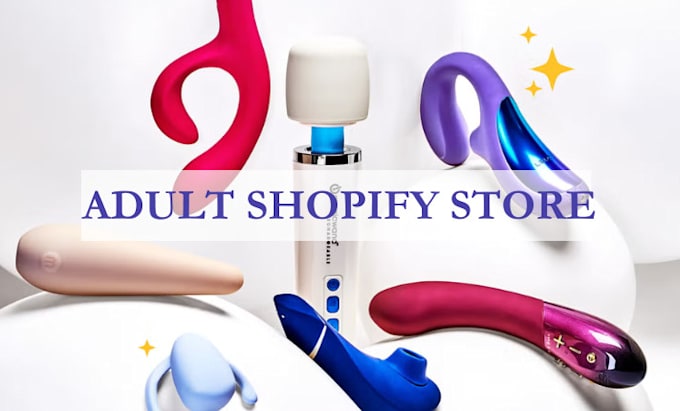 Gig Preview - Design premium adult shopify store, adult toy store adult shopify store