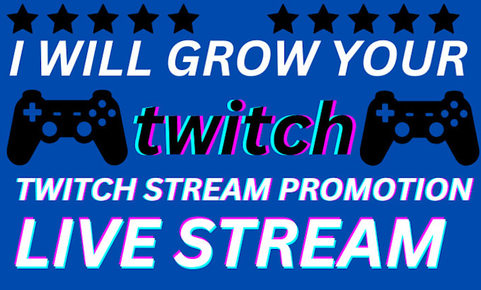 Gig Preview - Boost your twitch growth, acquire viewers, followers, chatters, and affiliate