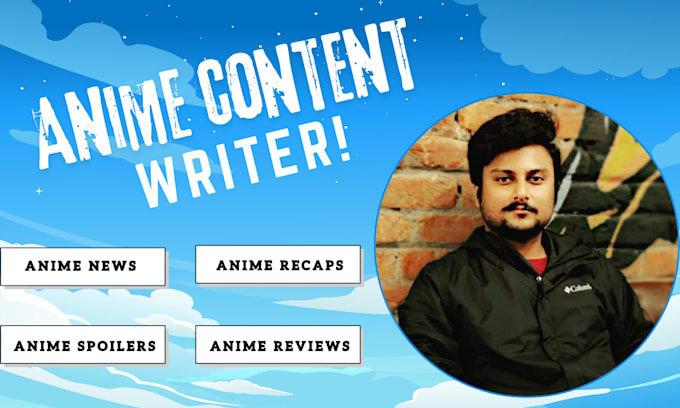 Gig Preview - Write anime and manga articles for your anime blog