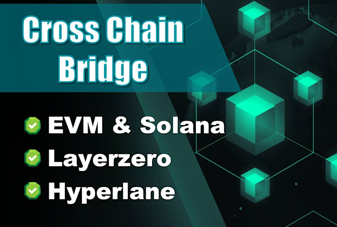 Gig Preview - Build multichain cross chain bridge on solana and evm