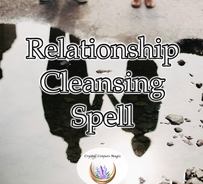 Gig Preview - Do relationship cleansing spell and  remove blockages now