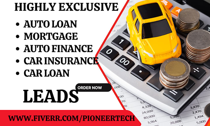 Gig Preview - Generate auto loan leads mortgage loan auto finance car loan car insurance lead