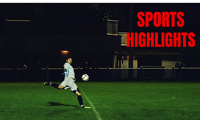 Gig Preview - Create HQ sports highlights