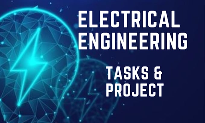 Gig Preview - Do electrical and electronics engineering projects, problems, reports and labs