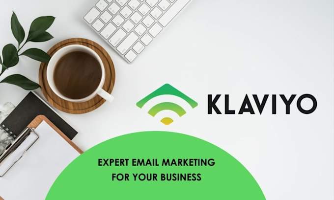 Gig Preview - Manage your klavio email marketing for ecommerce growth