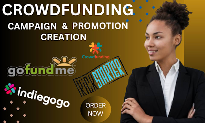 Gig Preview - Promote and create crowdfunding kickstarter indiegogo gofundme fundraising