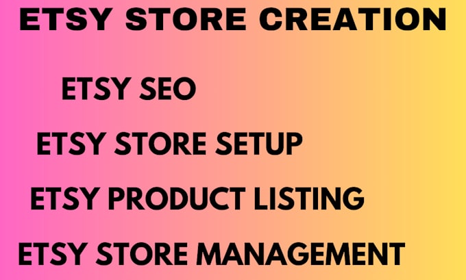 Gig Preview - Do esty store creation, esty shop setup, esty store manager and product listing