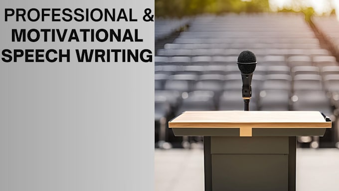 Gig Preview - Engage your audience with engaging speech writing