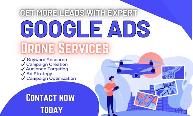 Gig Preview - Do google ads for your drone business  more calls and clients