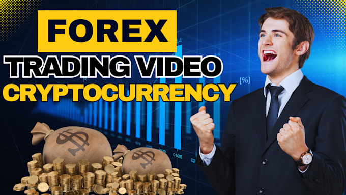 Gig Preview - Do stunning forex trading, crypto currency video for youtube