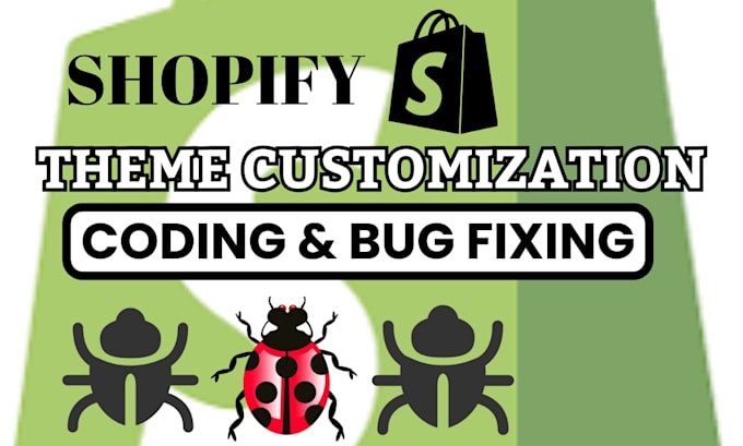 Gig Preview - Shopify custom coding shopify bug fix and custom theme and shopify development