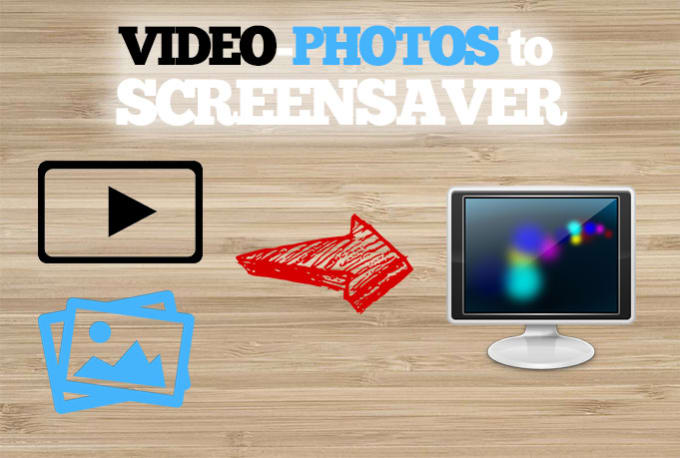 Gig Preview - Convert your video or photos to a wonderful screensaver