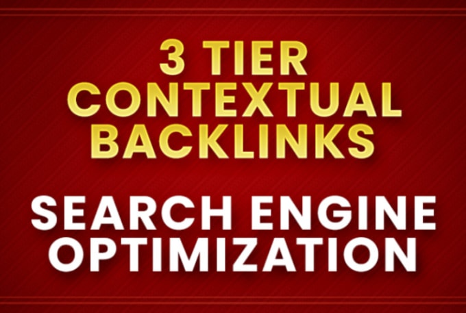 Gig Preview - Build 3 tier contextual backlinks for SEO ranking