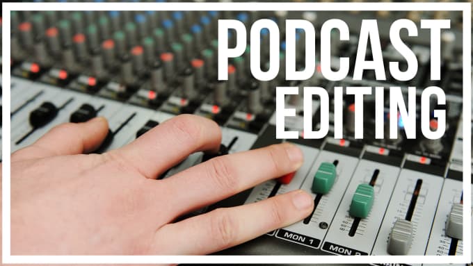 Gig Preview - Professionally edit your podcast audio