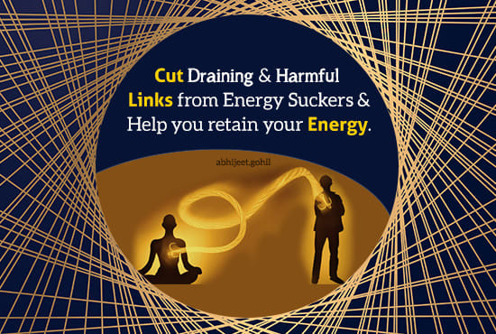 Gig Preview - Cut damaging and harmful energy cords that drains you